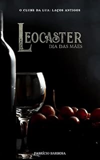 Livro Leocaster: Dia das Mães (O Clube da Lua: Laços Antigos)