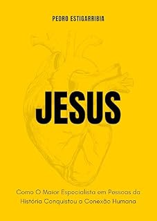 Livro JESUS: Como O Maior Especialista Em Pessoas da História Conquistou A Conexão Humana
