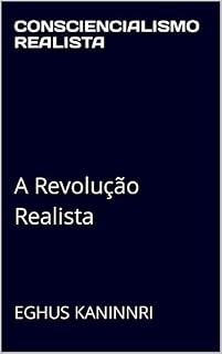 Livro CONSCIENCIALISMO REALISTA: A Revolução Realista