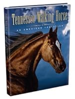 Tennessee Walking Horse: An American Tradition 0977128164 Book Cover