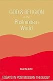 God and Religion in the Postmodern World: Essays in Postmodern Theology (SUNY series in Constructive by David Ray Griffin