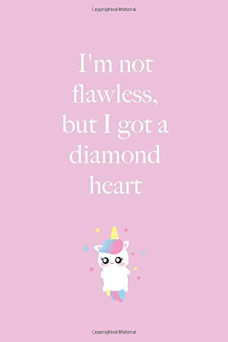 Amazon Com I M Not Flawless But I Got A Diamond Heart Cute Unicorn Lady Gaga Lyrics Notebook Journal Perfect As A Gift Flife Journals Planners Books