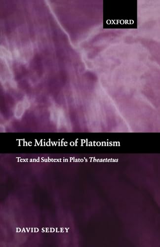 The Midwife of Platonism: Text and Subtext in Plato's Theaetetus