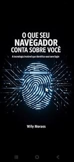 Livro Você Nunca Esteve Anônimo: O que seu navegador conta sobre você mesmo quando você acha que está escondido