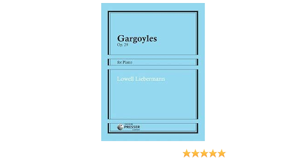 Liebermann Gargoyles Op 29 Lowell Liebermann 0680160086979 Amazon Com Books