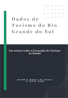 Livro Dados de Turismo do Rio Grande do Sul : Um retrato sobre a Economia de Turismo do Estado