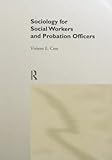 Sociology for Social Workers and Probation Officers, Cree, Viviene E., 0415150159