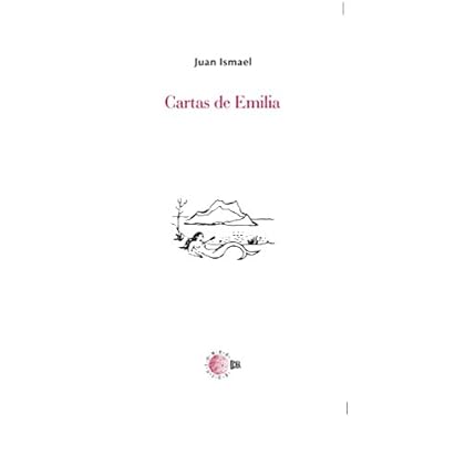 Cartas De Emilia (Biblioteca Juan Ismael: Epistolario)