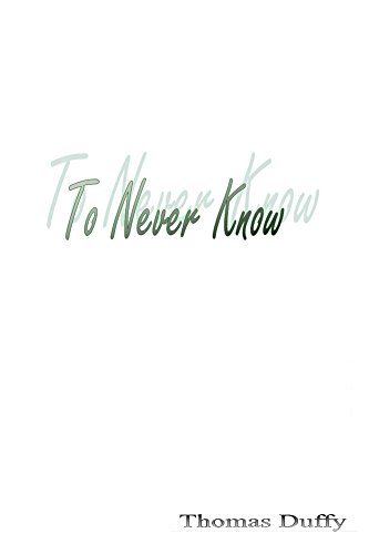 To Never Know by [Duffy, Thomas]