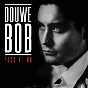 Douwe Bob - Pass It On - Zortam Music