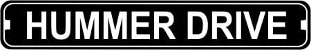 Hummer Drive Novelty Metal Street Sign Quality Aluminum Metal Sign 3"x12"
