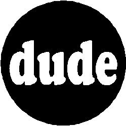 Dude Pinback Button 1.25" Pin / Badge