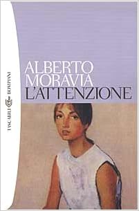 Alberto Moravia - L'attenzione (2002)