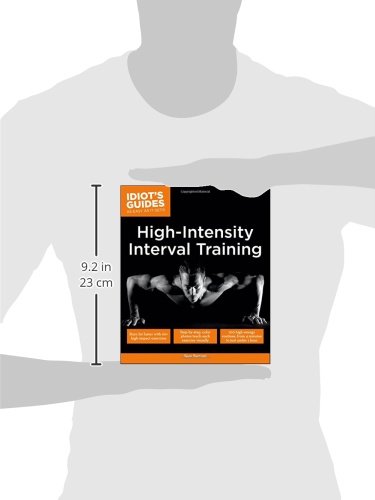 High Intensity Interval Training: Burn Fat Faster with 60-Plus High-Impact Exercises (Idiot's Guides)