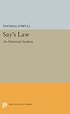 Say's Law: An Historical Analysis (Princeton Legacy Library)