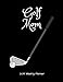 Golf Mom 2019 Weekly Planner: A Scheduling Calendar for Busy Mothers of Golfers by 1570 Publishing