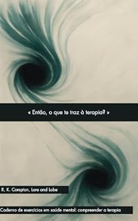 Livro Então, o que te traz à terapia? (Série Lore and Lobe: Terapia desmistificada)