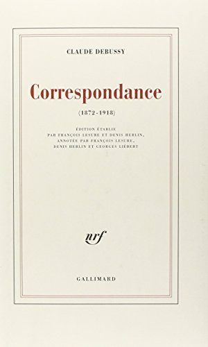 Correspondance 1872-1918: 1872-1918) (BLANCHE) (French Edition) by Victor Segalen, Claude Debussy
