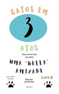 Livro Gatos em Três Atos: Uma "Bella" amizade