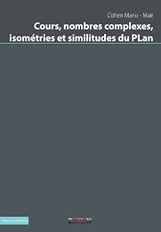 Cours, nombres complexes, isométries et similitudes du Plan