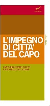 L Impegno Di Citta Del Capo Una Confessione Di Fede E Un Appello All Azione Amazon Com Books