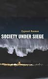 Society under Siege, Bauman, Zygmunt, 0745629849