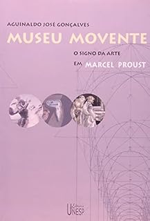 Livro Museu movente: O signo da arte em Marcel Proust