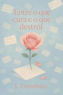 Livro Entre o que Cura e o que Destrói