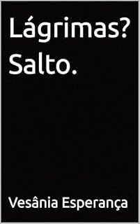 Livro Lágrimas? Salto.
