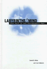 Labyrinths of the Mind : The Self in the Postmodern Age, White, Daniel R. and Hellerich, Gert, 0791437876