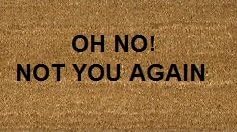 70cm x 40cm OH NO! NOT YOU AGAIN Printed Internal Coir Mat, Door Mat Stencilled