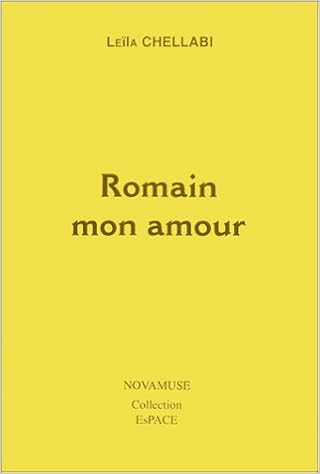 Romain Mon Amour Au Silence De La Voix Du Cœur Collection Espace French Edition Chellabi Leila Amazon Com Books
