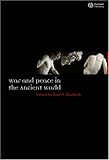 War and Peace in the Ancient World (Ancient World: Comparative Histories), Kurt A. Raaflaub, 1405145250