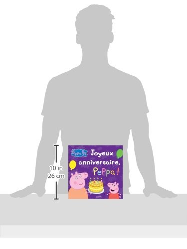 Peppa Pig Joyeux Anniversaire Peppa French Edition Collectif Hachette Amazon Com Books