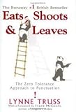Eats, Shoots & Leaves: The Zero Tolerance Approach to Punctuation 1st (first) edition