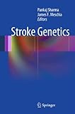 Stroke Genetics by Pankaj Sharma, James F Meschia