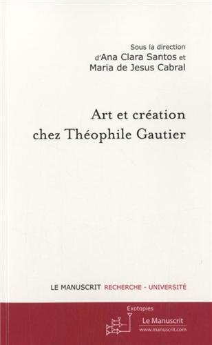 Art et création chez Théophile Gautier