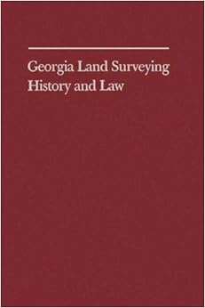 Georgia Land Surveying History and Law Georgia Land Surveying History and Law