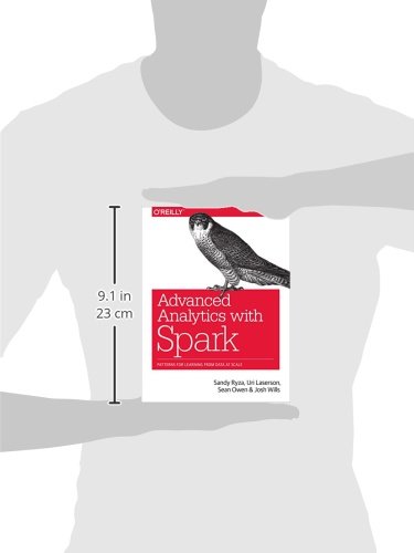 Advanced Analytics with Spark: Patterns for Learning from Data at Scale
