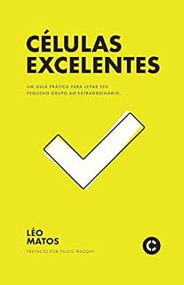 Livro CÉLULAS EXCELENTES: um guia prático para levar seu pequeno grupo ao extraordinário