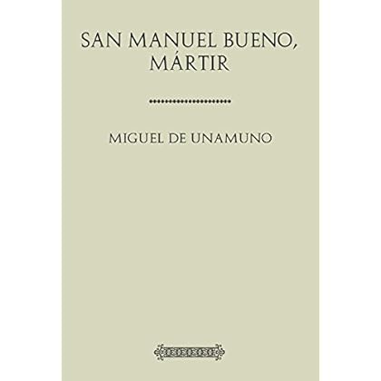 Antología Miguel de Unamuno: San Manuel Bueno, mártir