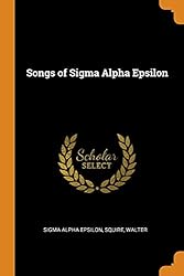 Songs of Sigma Alpha Epsilon