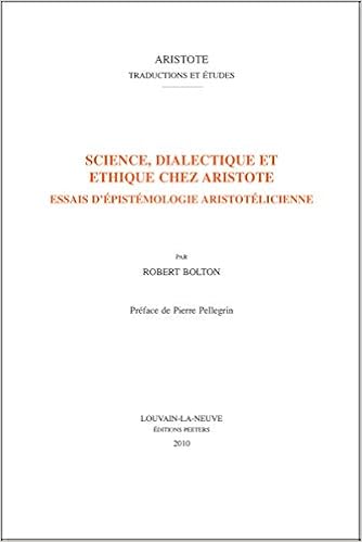 Science Dialectique Et Ethique Chez Aristote Essais D Epistemologie Aristotelicienne Aristote Traductions Et Etudes Bolton R 9789042922136 Amazon Com Books