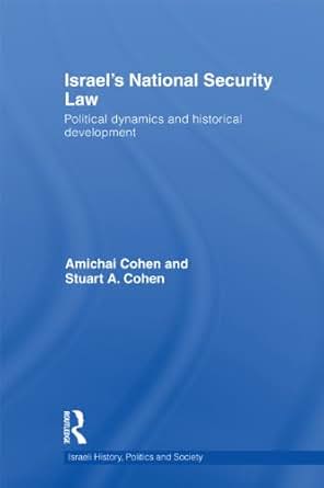 Israel S National Security Law Political Dynamics And Historical Development Israeli History