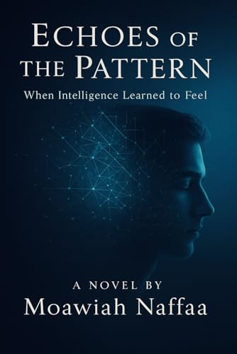 Echoes of the Pattern: When Intelligence Learned to Feel