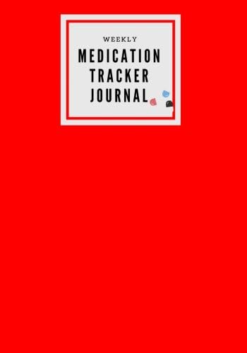 Weekly Medication Tracker Journal: Red Medicine Reminder Log | Tracking, Monitoring Sheets | Treatment History | Tablet Med Organizer, Forms, Record & ... Prescriptions: Volume 7 (Monitoring Health)