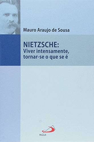 Livro Nietzsche. Viver Intensamente, Tornar se o que Se É