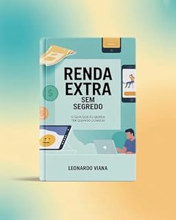 Livro Renda Extra Sem Segredo: O Guia Que Eu Queria Ter Quando Comecei