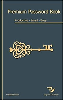 Premium Password Book: A Premium Password Journal to Protect and Keep All Your Important Email/Website Addresses, Usernames, and Passwords (Limited Edition), by Megumi Lab Paper