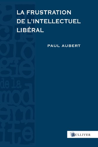 La  frustration de l'intellectuel libéral